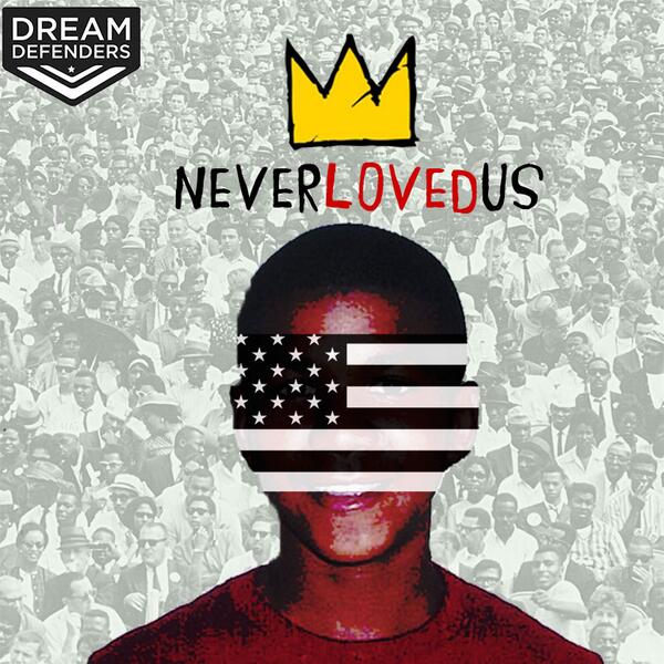 America Never Loved Us Dream Defenders Michael Dunn Jordan Davis