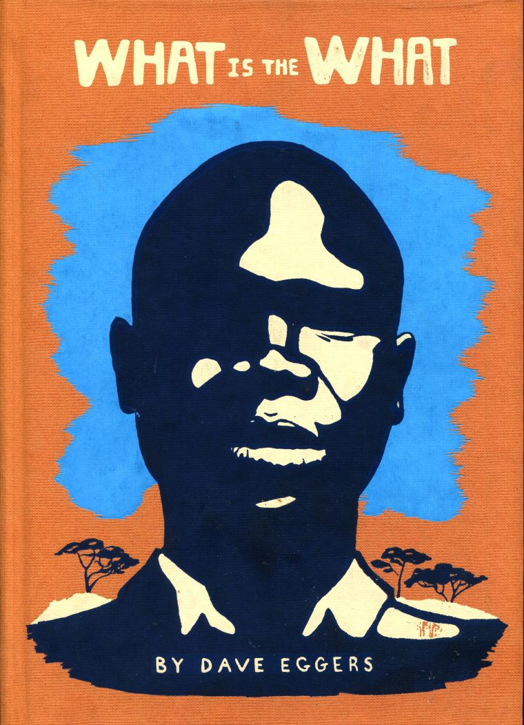 “What is the What” by Dave Eggers