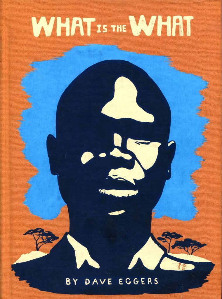 “What is the What” by Dave Eggers