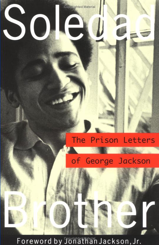 “Soledad Brother” by George Jackson