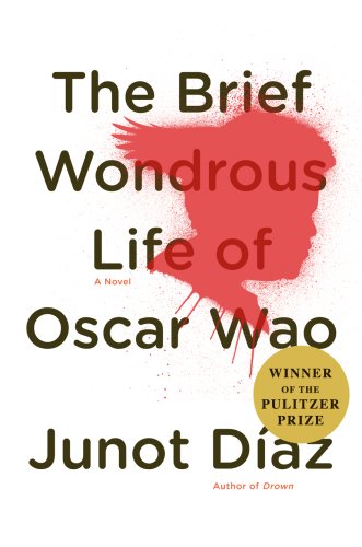 “The Brief Wondrous Life of Oscar Wao” by Junot Diaz