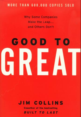 “Good To Great” by Jim Collins