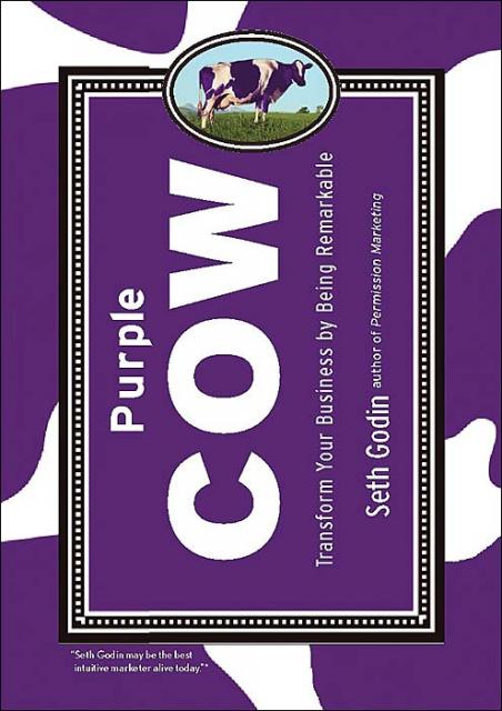 “Purple Cow” by Seth Godin