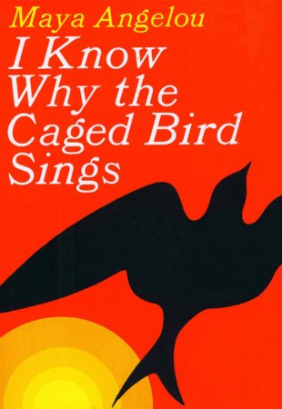“I Know Why the Caged Bird Sings” by Maya Angelou