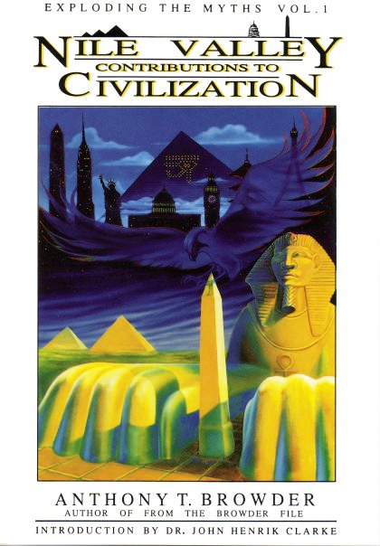 “Nile Valley Contributions To Civilization” by Tony Browder