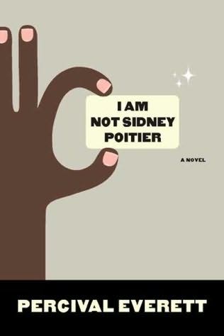 “I Am Not Sidney Poitier” by Percival Everett