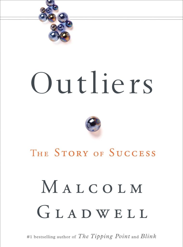 “Outliers” by Malcolm Gladwell