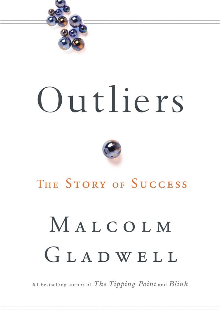 “Outliers” by Malcolm Gladwell
