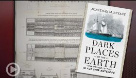 Dark Places of the Earth: Author Details The Voyage Of The Antelope Slave Ship & Battle To Free Its Cargo