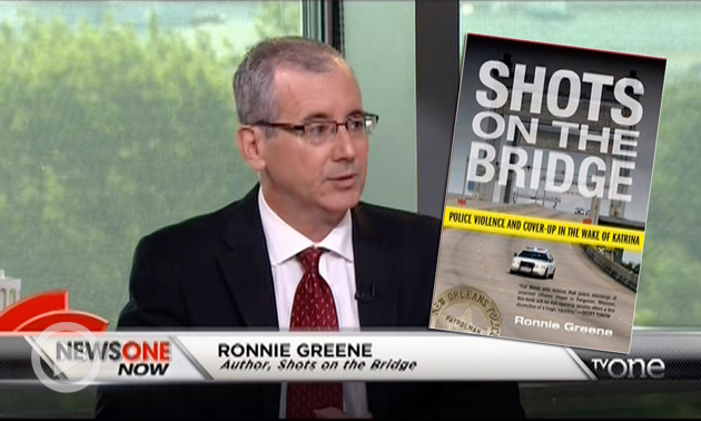"Shots On The Bridge:" Author Details The Cover-Up Of The Danziger Bridge Shooting