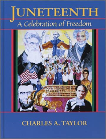 "Juneteenth: A Celebration of Freedom," by Charles A. Taylor
