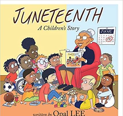 "Juneteenth: A Children's Story," by Opal Lee